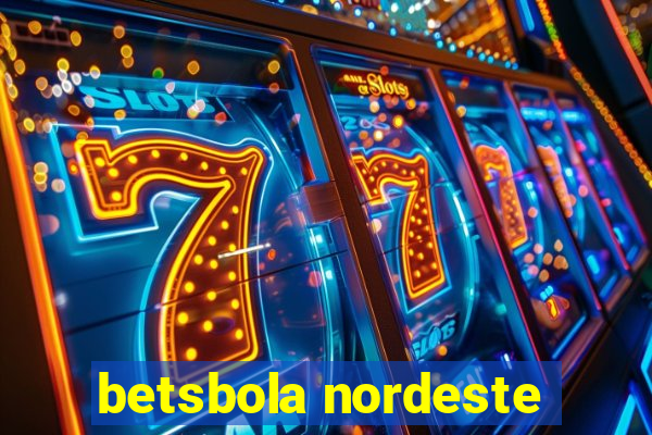betsbola nordeste