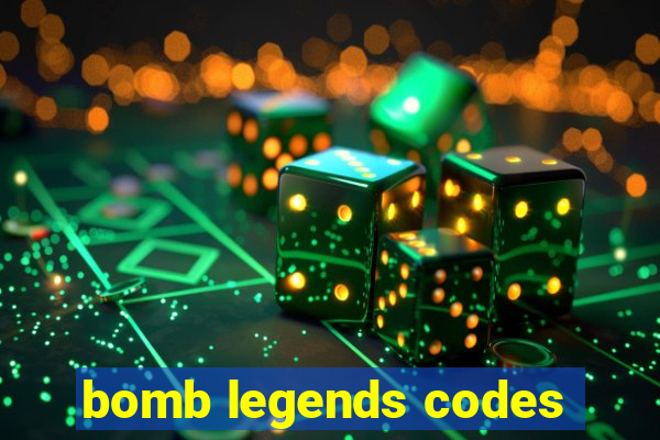 bomb legends codes
