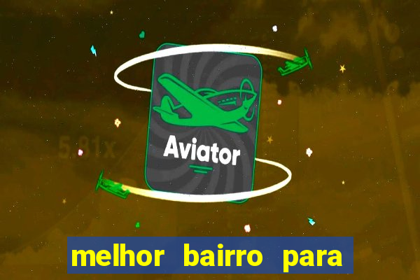 melhor bairro para morar em porto seguro