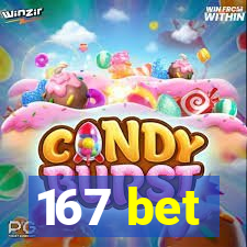 167 bet