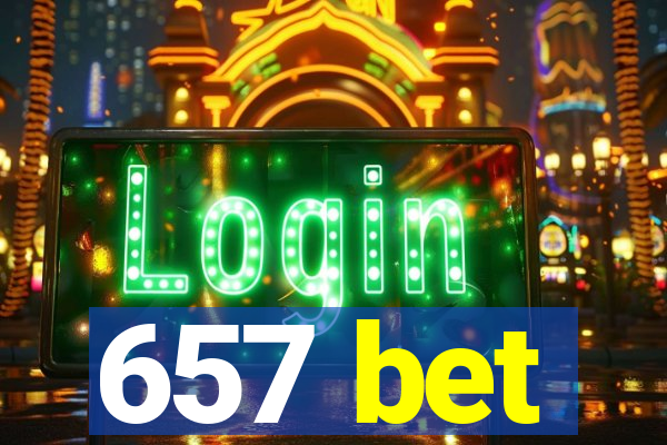 657 bet