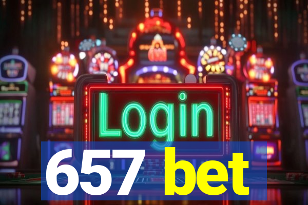 657 bet