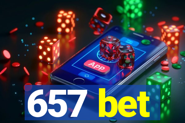 657 bet