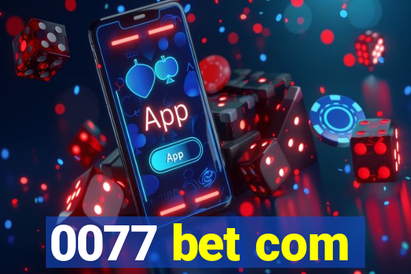 0077 bet com