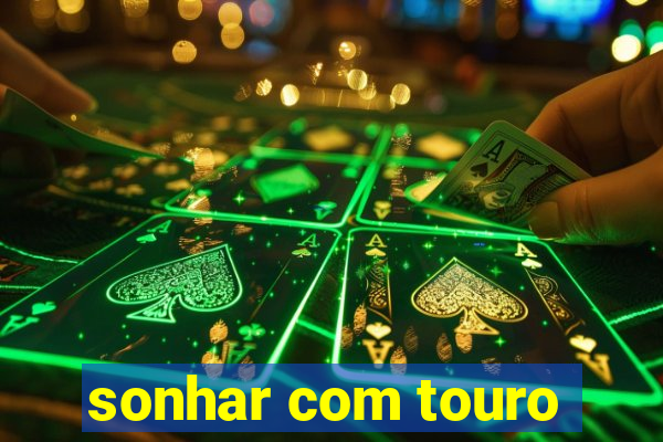sonhar com touro