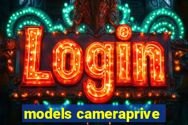 models cameraprive