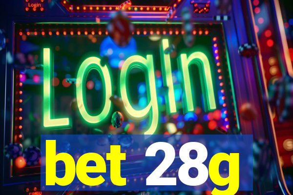 bet 28g
