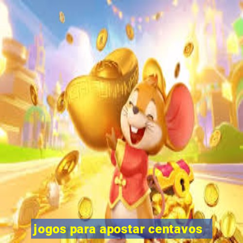 jogos para apostar centavos