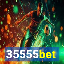 35555bet