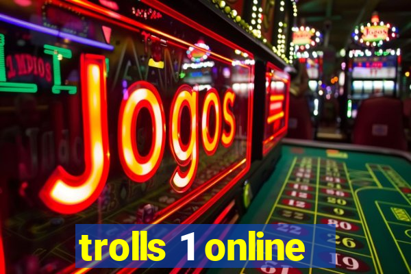 trolls 1 online