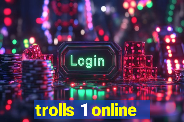 trolls 1 online