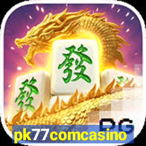 pk77comcasino