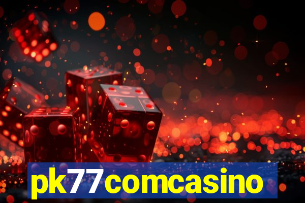 pk77comcasino