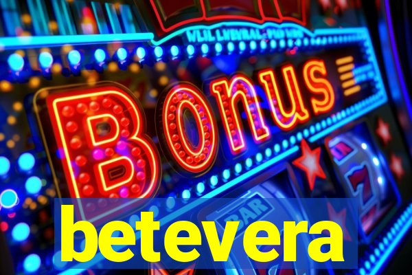 betevera