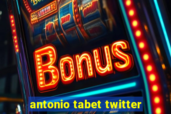 antonio tabet twitter