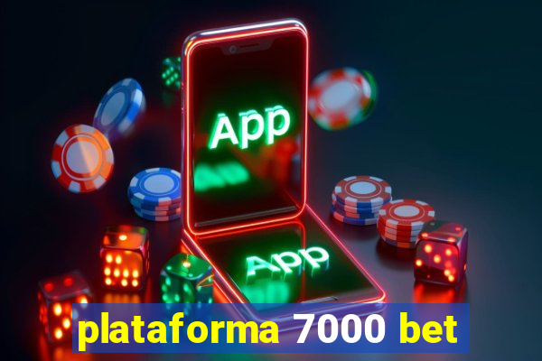 plataforma 7000 bet