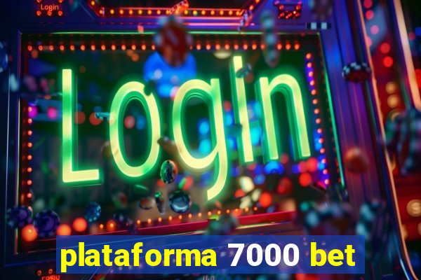 plataforma 7000 bet