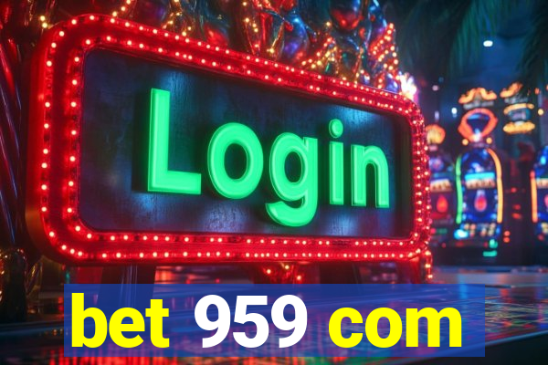 bet 959 com