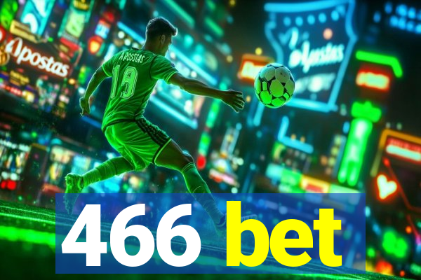 466 bet