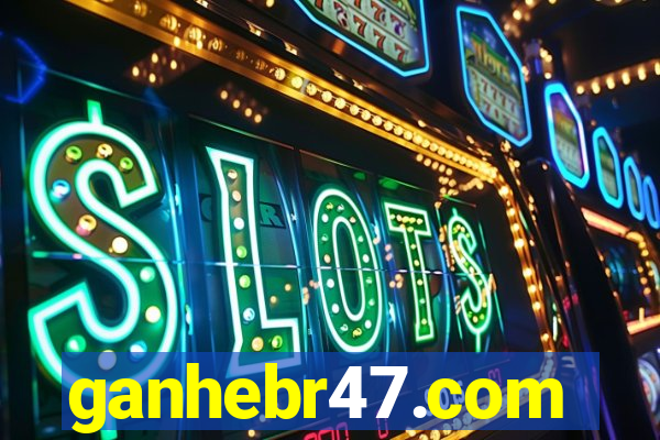 ganhebr47.com