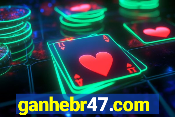 ganhebr47.com