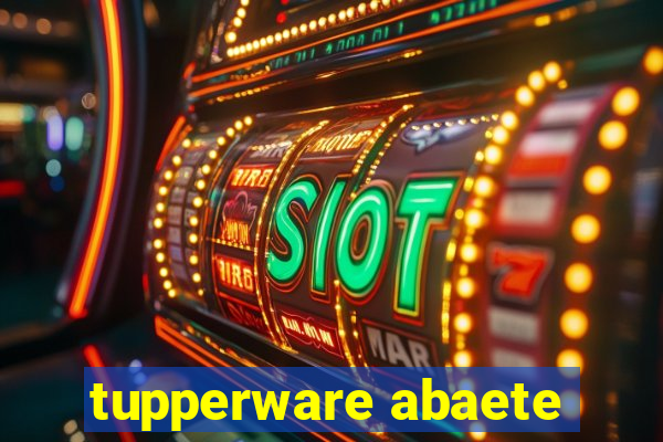 tupperware abaete