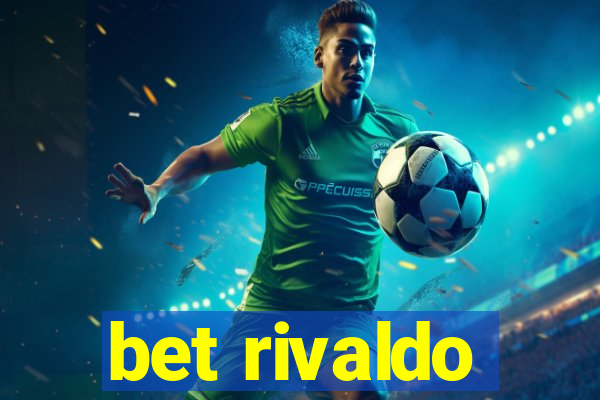 bet rivaldo