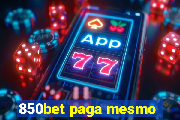 850bet paga mesmo