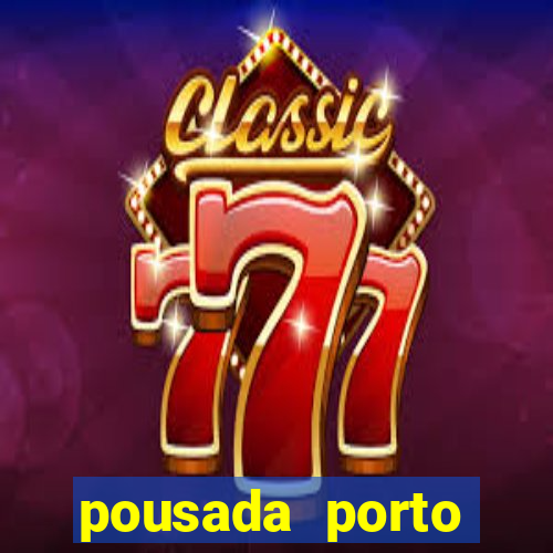 pousada porto palace by wf