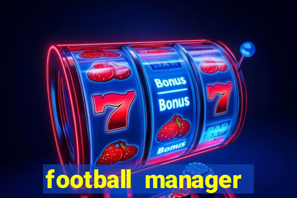 football manager 2024 crack