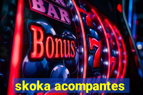 skoka acompantes