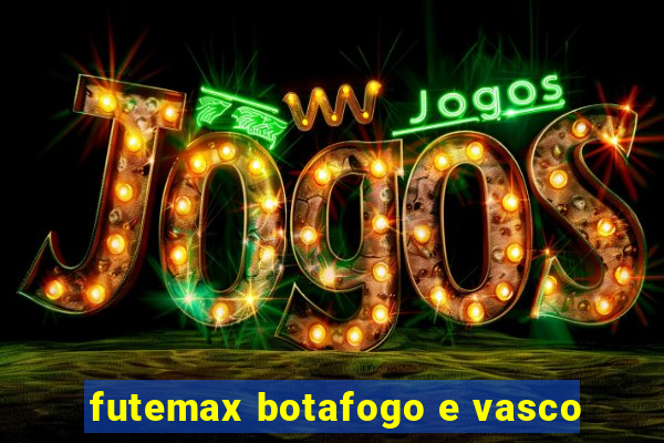 futemax botafogo e vasco