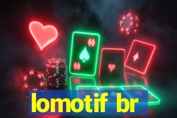 lomotif br