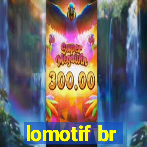 lomotif br