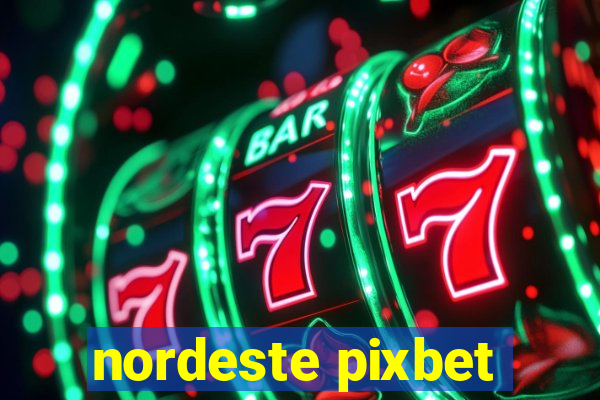 nordeste pixbet