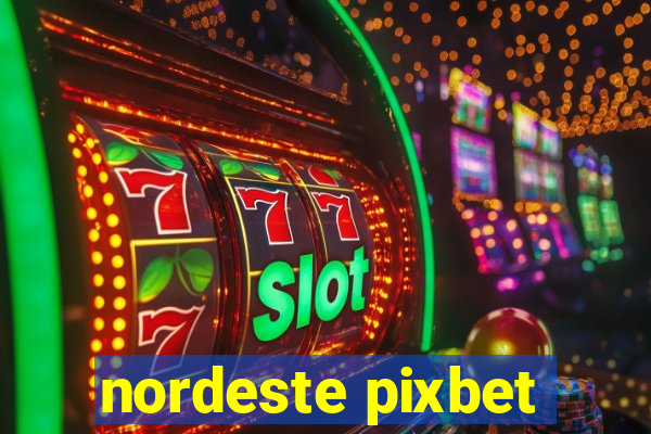 nordeste pixbet