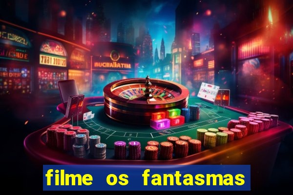 filme os fantasmas de scrooge