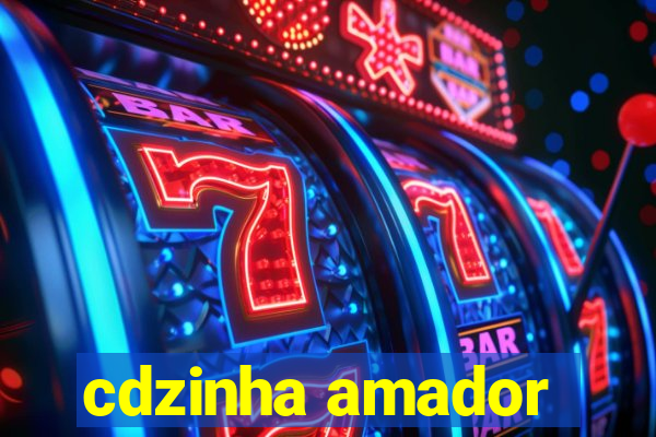 cdzinha amador