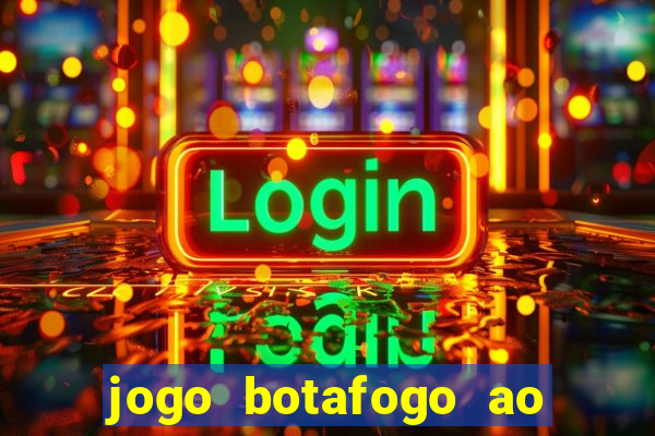 jogo botafogo ao vivo hd