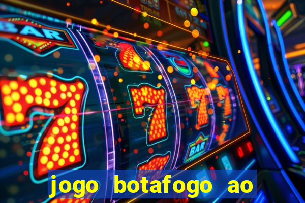 jogo botafogo ao vivo hd