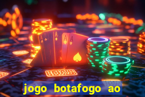 jogo botafogo ao vivo hd