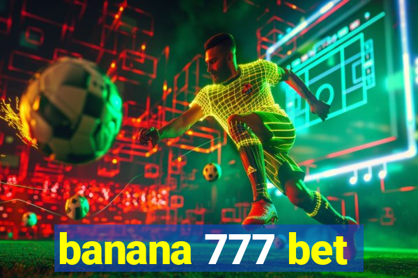 banana 777 bet