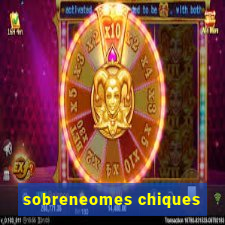 sobreneomes chiques