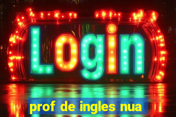 prof de ingles nua
