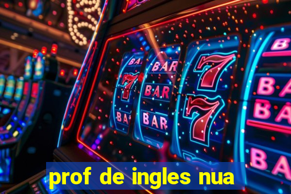 prof de ingles nua