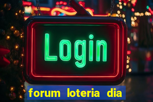 forum loteria dia de sorte