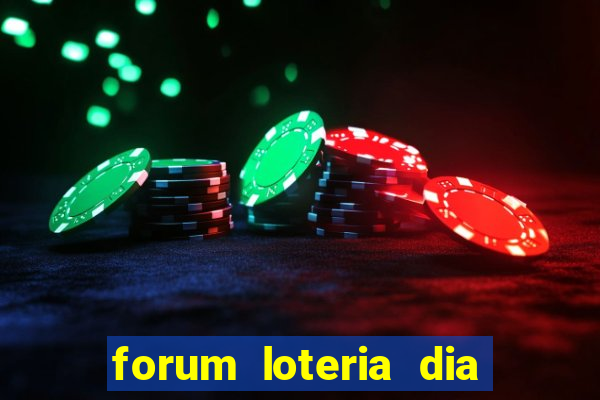 forum loteria dia de sorte