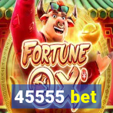 45555 bet