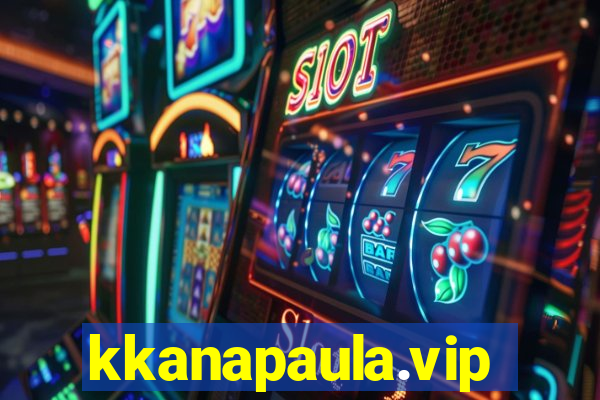 kkanapaula.vip