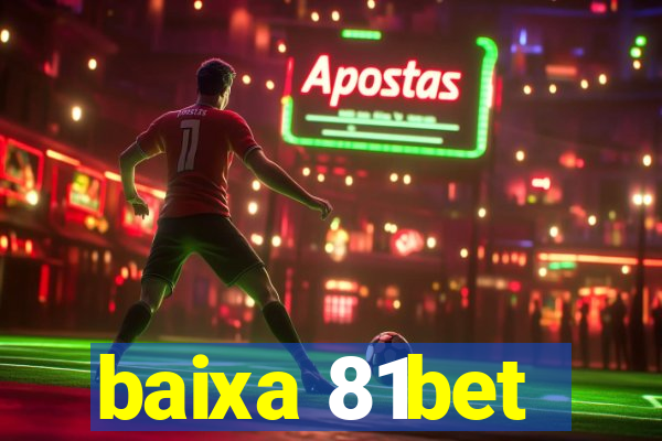 baixa 81bet